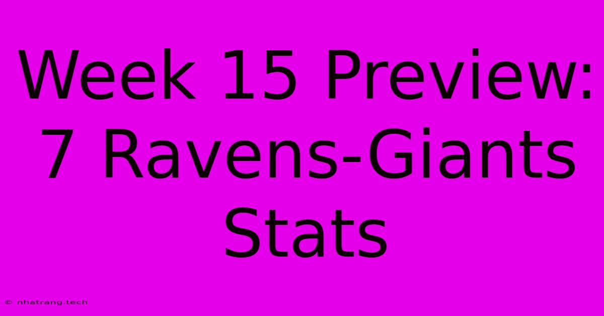 Week 15 Preview: 7 Ravens-Giants Stats Week 15 Preview: 7 Ravens-Giants Stats