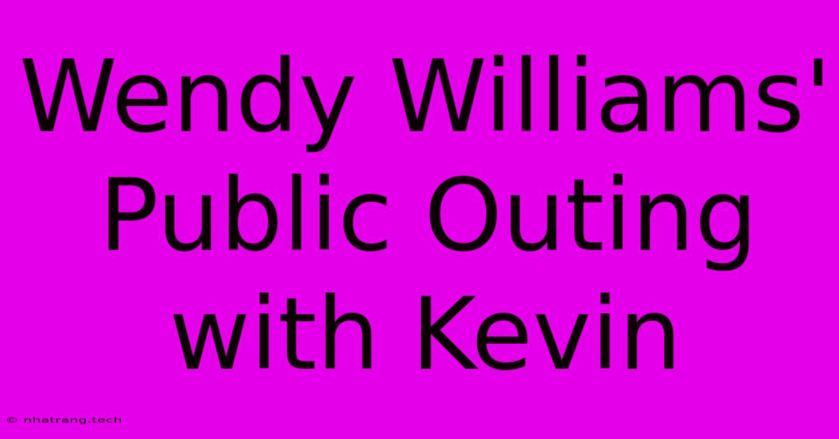 Wendy Williams' Public Outing With Kevin Wendy Williams' Public Outing With Kevin