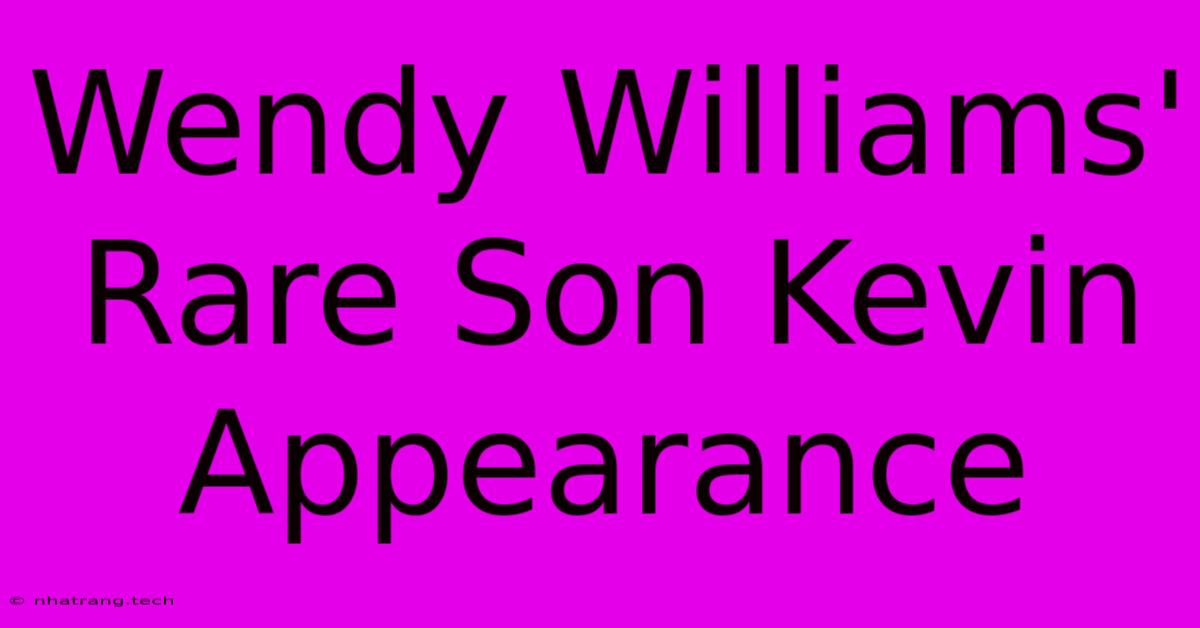 Wendy Williams' Rare Son Kevin Appearance Wendy Williams' Rare Son Kevin Appearance