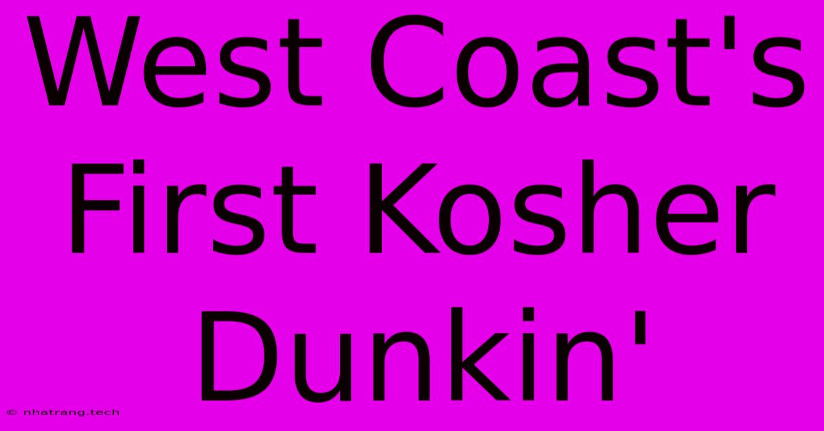 West Coast's First Kosher Dunkin'