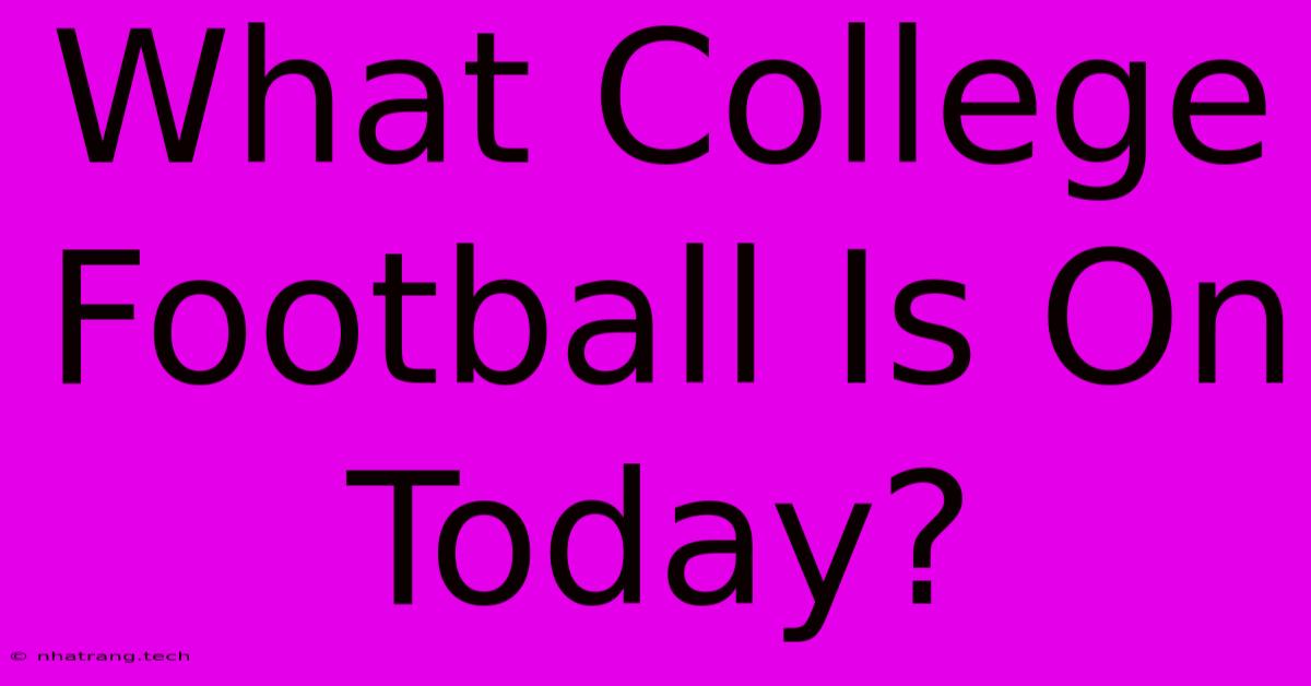 What College Football Is On Today?