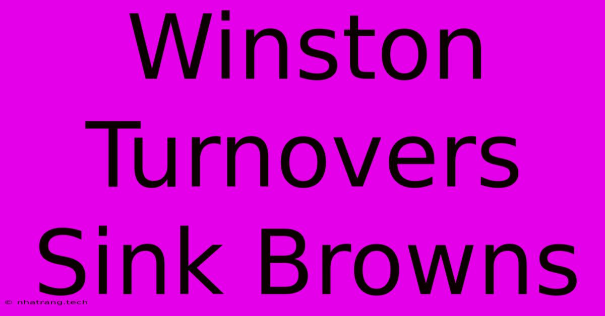 Winston Turnovers Sink Browns Winston Turnovers Sink Browns