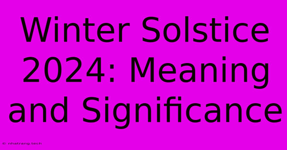 Winter Solstice 2024: Meaning And Significance Winter Solstice 2024: Meaning And Significance