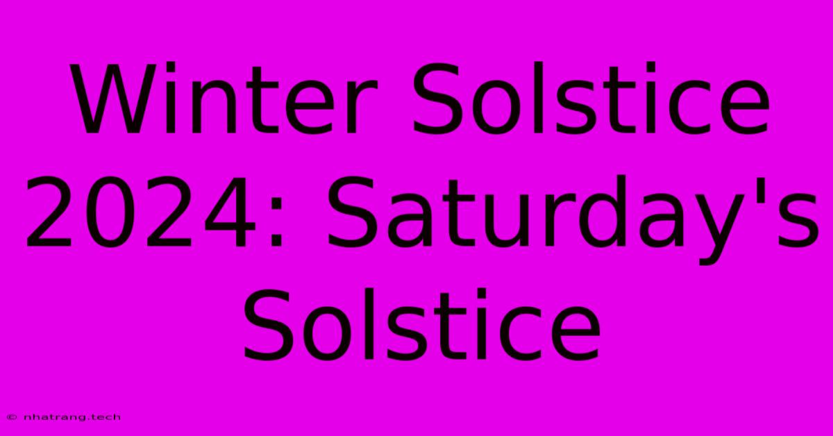 Winter Solstice 2024: Saturday's Solstice Winter Solstice 2024: Saturday's Solstice