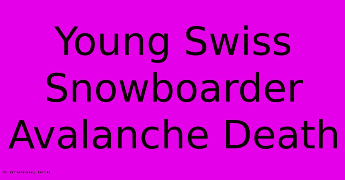 Young Swiss Snowboarder Avalanche Death